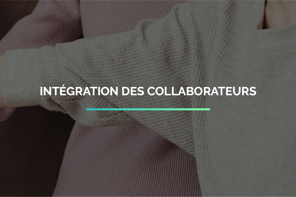Intégration des collaborateurs